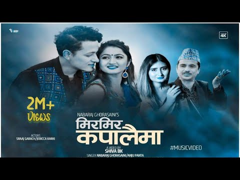 Mirmir Kapalaima म र म र कप ल म Nabaraj Ghorasaini Anju Panta New Nepali Lok Dohori Song 2076 Mirmir Kapalaima म र म र कप ल म Nabaraj Ghorasaini Anju Panta New Nepali Lok Dohori Song 2076
