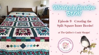 WINTER'S GARDEN BOM: Episode 9 - Building Block Number SEVEN!  Making The Split Square Inner Border.
