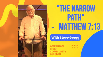 Steve Gregg Explains "The Narrow Path" (Matthew 7:13)  10.20.2024