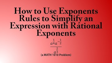 How to Use Exponents Rules to Simplify an Expression with Rational Exponents (a MATH 1010 Problem)