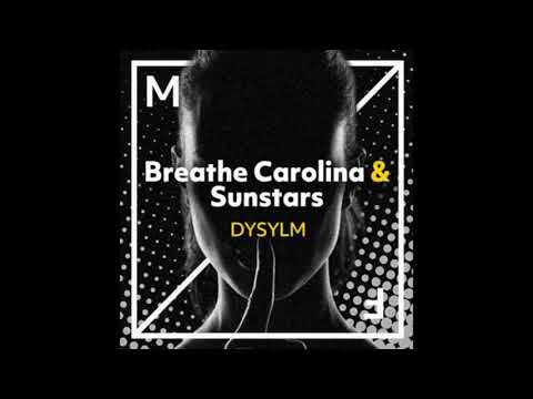 Breathe Carolina & Sunstars - DYSYLM (Extended Mix)
