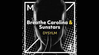 Breathe Carolina & Sunstars - Dysylm (Extended Mix)