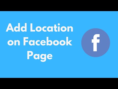 Comment Ajouter un emplacement sur la page Facebook (2020)