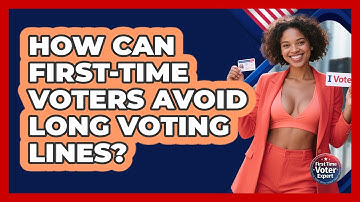How Can First-time Voters Avoid Long Voting Lines? - First Time Voter Expert