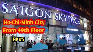 Saigon Sky Deck 49th Floor, Ho Chi Minh City View, Vietnam 🇻🇳, (Bitexco Financial Tower), Must Do.