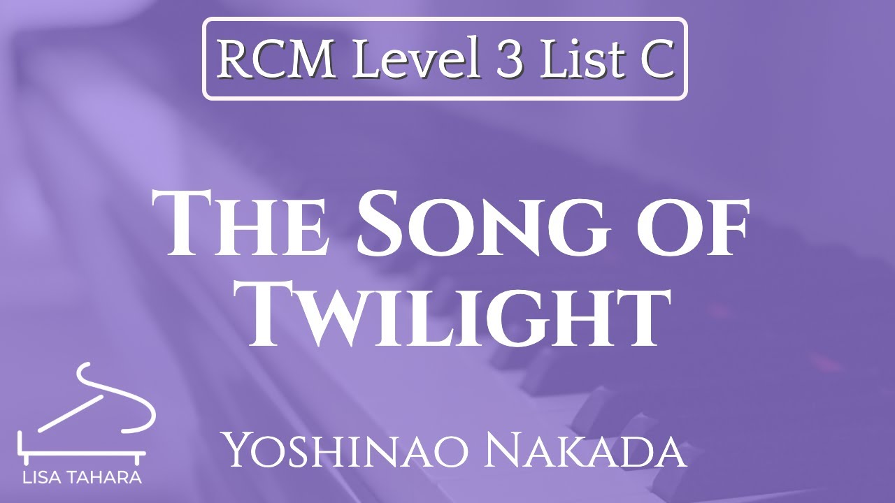 The Song of Twilight by Yoshinao Nakada RCM Level 3 List C   2015 Piano Celebration Series