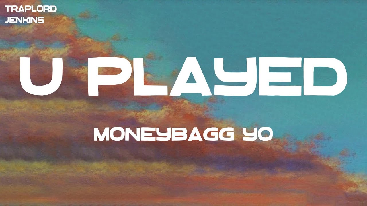 U Played (Lyrics) - Moneybagg Yo 