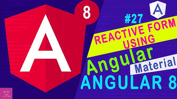 🔥Reactive Form Using Angular Material in Angular 8 [Tutorial - 27]