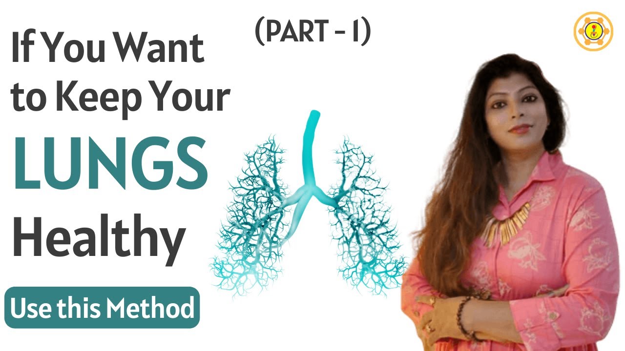 If You Want to Keep Your Lungs Healthy then Use this Method - Part 1 ...