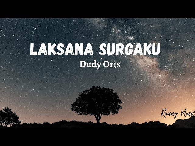 Laksana Surgaku + lirik -Dudy Oris class=