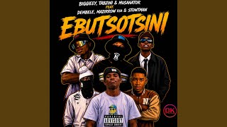 Ebutsotsini (feat. Dembele, MaZirrow Rsa & Stowtman)