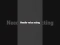Needle voice