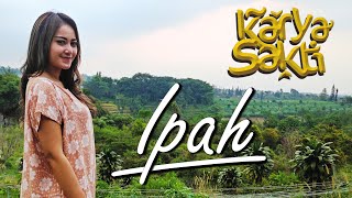 KARYA SAKTI - IPAH (OFFICIAL MUSIC VIDEO)