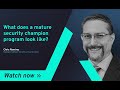Building a Mature Security Champion Program