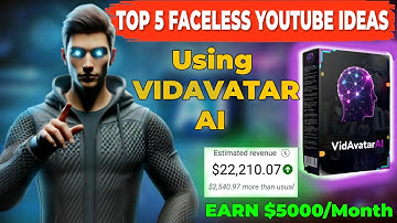 Top 5 Faceless YouTube Channel Ideas with VidAvatar Ai– Earn $5000/Month Easily!