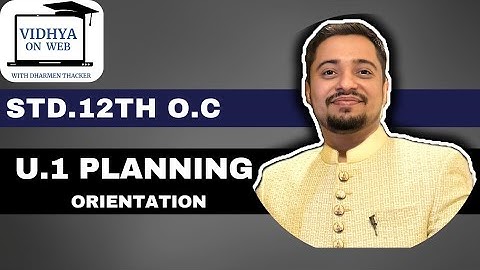 U.1 | Std.12 | O.C | Planning Series | Orientation | Vidhya on web with Dharmen Thacker | Strategy