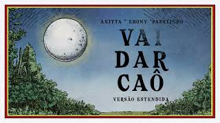 Anitta, Ebony - Vai Dar Caô (Extended Version)