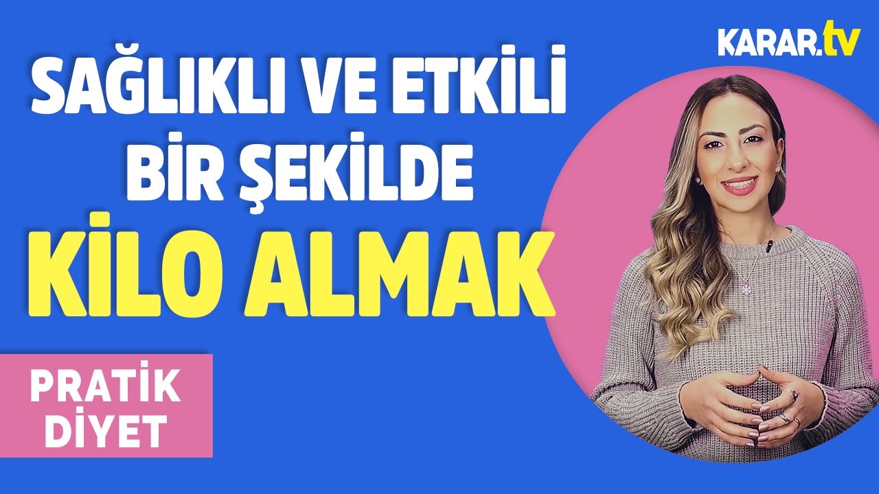 saglikli kilo almanin etkili yollari zeynep ile pratik diyet 7 youtube