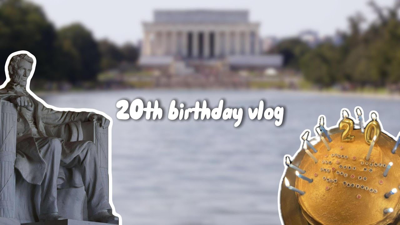 i turned twenty | birthday vlog, dc trip, & i got a cat