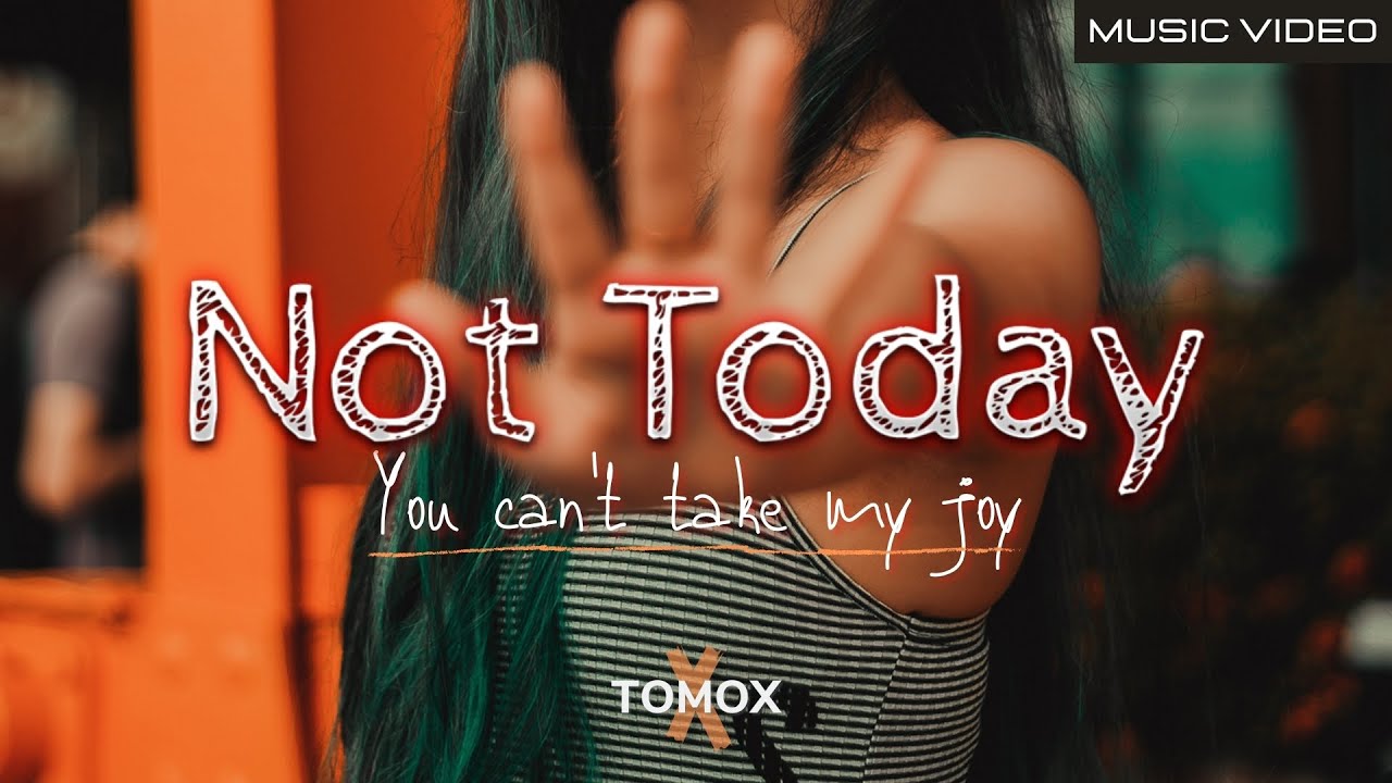Not Today | TOMOX (Music Video) | EDM - Dance Music - Pop Music