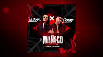 El Boza Ft Gotay   El Muñeco Remix