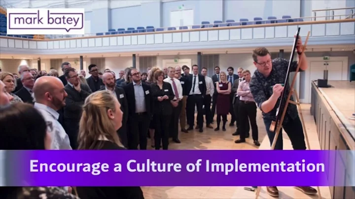 Make your organisation more creative & innovative - 6 - Encourage an Implementation Culture