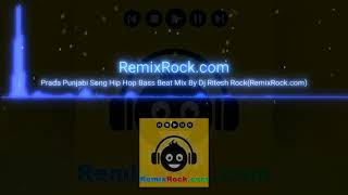 Prada Panjabi song Hip Hop Bass Dj Ritesh Rock