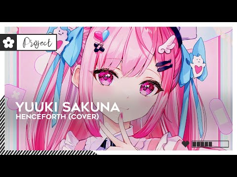 Yuuki Sakuna - Henceforth (Cover) | #IndieDance [🌸]