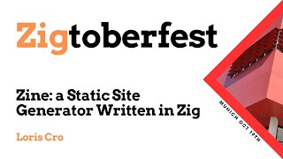 Zine: a Static Site Generator Written in Zig (Loris Cro, Zigtoberfest 2024)