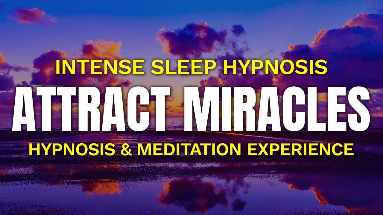 🧘 Sleep Hypnosis to Attract Miracles in All Areas of Your Life 💤 Sleep