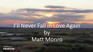 Watch Matt Monro Ill Never Fall In Love Again video