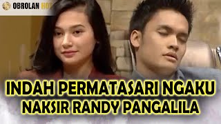 INDAH PERMATASARI NGAKU NAKSIR RANDY PANGALILA !! - OBROLAN HOT