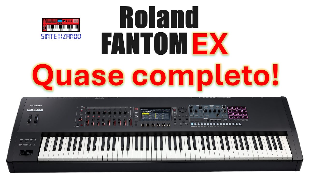 Roland Fantom EX Series - Quase completo!