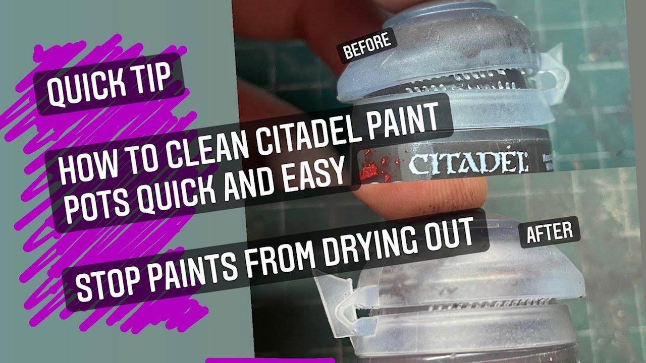 Citadel paint pot care how to clean your paints and avoid paints drying out YouTube