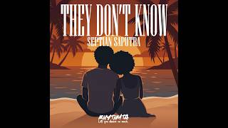 SEPTIAN SAPUTRA - THEY DON'T KNOW (OFFICIAL AUDIO) | Afro House