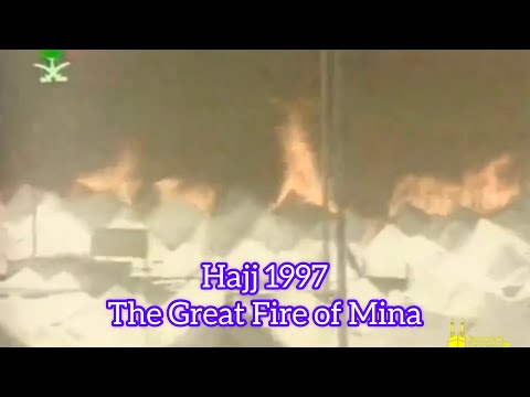 HAJJ 1997: The Great Fire