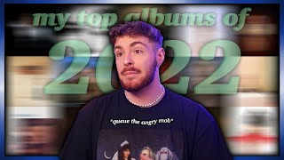 my top albums of 2022  *just my opinion lol*