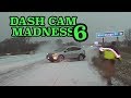 Dash Cam Madness 6 Compilation