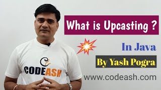 what is upcasting | upcasting in java | upcasting java example | Yash Pogra