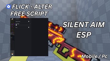 Flick Free Script Silent Aim Esp Mobile / Pc Support