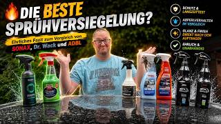 🔥DIE BESTE SPRÜHVERSIEGELUNG Ehrliches Fazit zum Vergleich von SONAX, Dr. Wack und ADBL