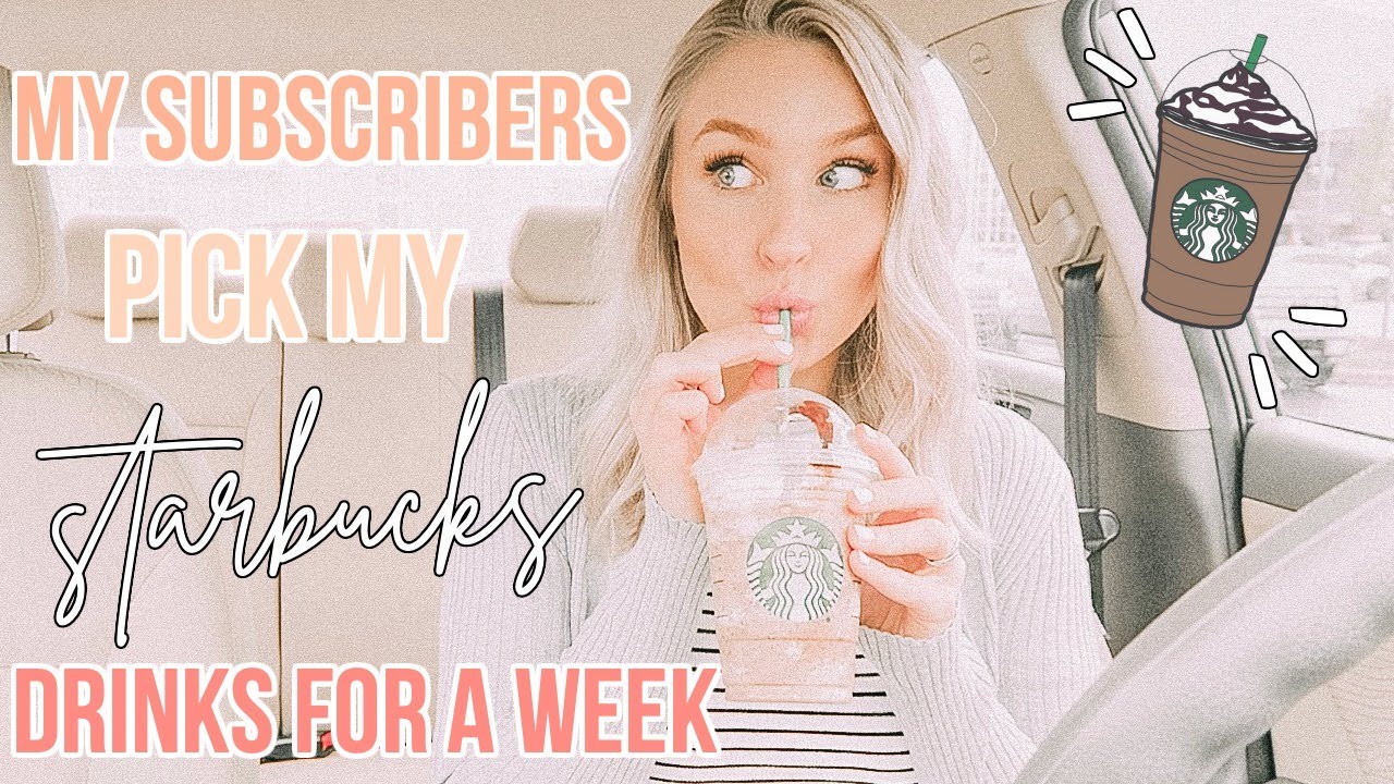 TRYING MY SUBSCRIBERS FAVORITE STARBUCKS DRINKS FOR A WEEK!