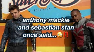 anthony mackie and sebastian stan once said...