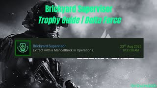 Brickyard Supervisor | Mandlebrick | Delta Force Trophy Guide