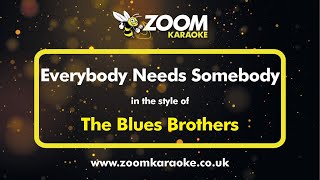 The Blues Brothers - Everybody Needs Somebody - Karaoke Version from Zoom Karaoke