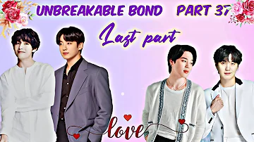unbreakable bond ||💜part 37💜|| taekook/yoonmin love story #bts #btslogy