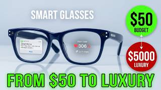 The Most Insane Smart Glasses at Every Price Point