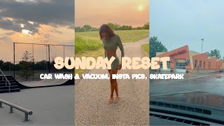 Sunday Reset | | Car Wash &amp; Vacuum, Skatepark &amp; Getting ready for the week