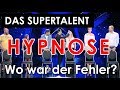 Das Supertalent Hypnose Fail - Wieso? Wegen Dieter Bohlen? Was ist schiefgelaufen? Analyse