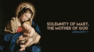 Solemnity of Mary, Holy Mother of God, Mass January 1, 2026, 9 AM Mass